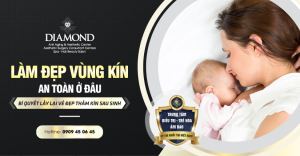 Làm đẹp vùng kín sau sinh an toàn ở đâu