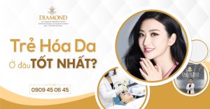 Địa chỉ trẻ hóa da tốt nhất