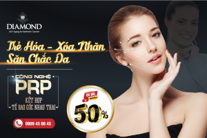 Săn chắc da bằng công nghệ PRP kết hợp tế bào gốc nhau thai